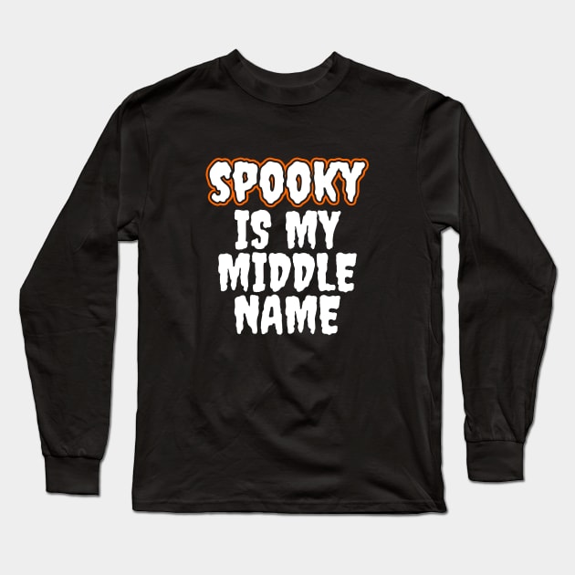Spooky Is My Middle Name Long Sleeve T-Shirt by LunaMay